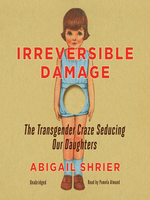 Title details for Irreversible Damage by Abigail Shrier - Available